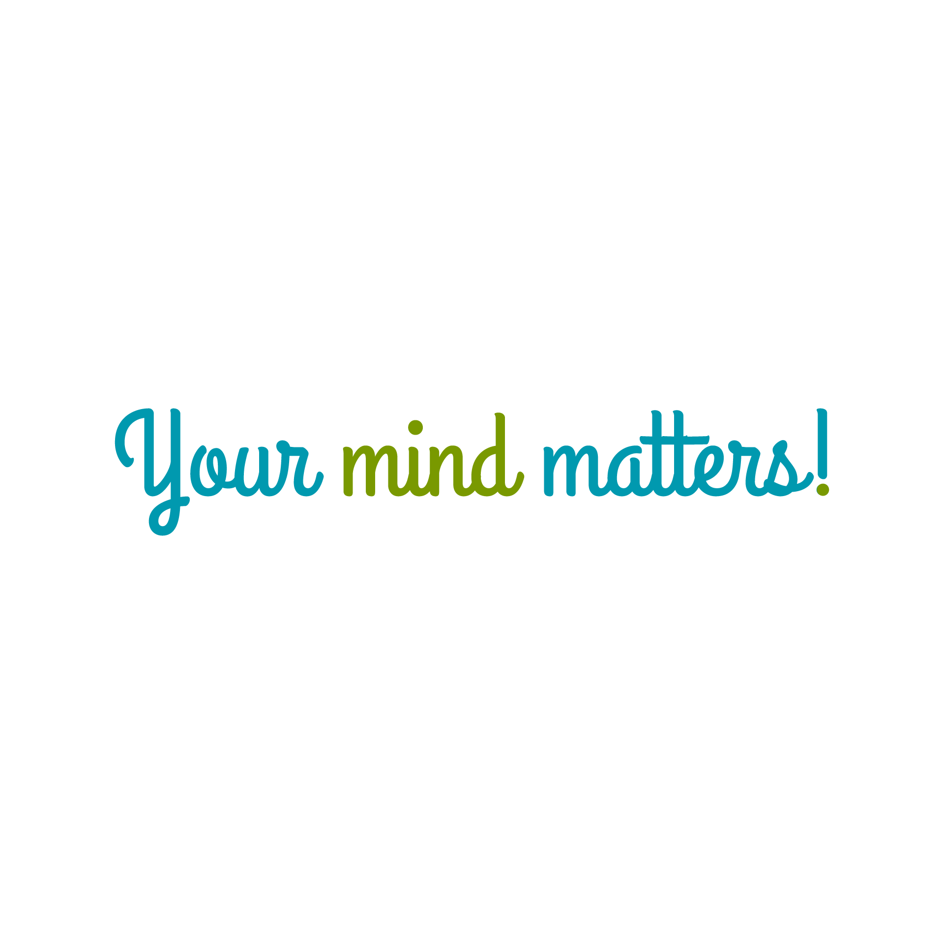 Your mind matters